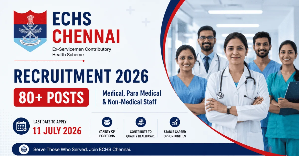 ECHS Chennai Recruitment 2026: 80+ Posts for Medical, Para Medical & Non-Medical Staff